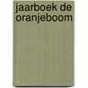 Jaarboek de Oranjeboom by Ton Kappelhof