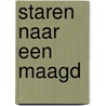 Staren naar een maagd by Unknown
