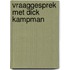 Vraaggesprek met Dick Kampman