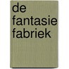 de fantasie fabriek door Frans van Heeswijk