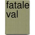 Fatale val