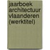 Jaarboek architectuur Vlaanderen (werktitel)