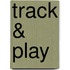 Track & Play