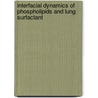 Interfacial dynamics of phospholipids and lung surfactant door Eline Hermans