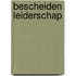 Bescheiden leiderschap