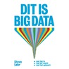 Dit is big data by Steve Lohr