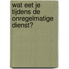 Wat eet je tijdens de onregelmatige dienst? door Karin van der Sangen