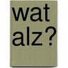 Wat Alz? door Kasper Bormans