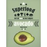 Superfood: avocado door Linda Shearer