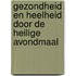 Gezondheid en heelheid door de heilige avondmaal