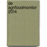 De Agrifoodmonitor 2014 door Marleen Onwezen