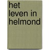 Het leven in Helmond by Giel Van Hooff