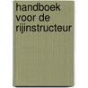 Handboek voor de rijinstructeur door Onbekend