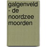 Galgenveld - De Noordzee moorden door Isa Maron