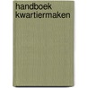 Handboek kwartiermaken door Huub Janssen