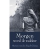 Morgen word ik wakker by Myriam van den Engel-Gilsing