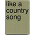Like a country song