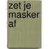 Zet je masker af