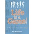 Life is a game!