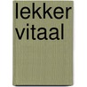 Lekker vitaal by Pol Grégoire