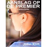 Aanslag op de premier door John Klift