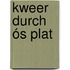 Kweer durch ós plat