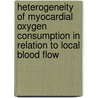 Heterogeneity of myocardial oxygen consumption in relation to local blood flow by David Alders