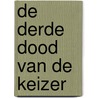 De derde dood van de Keizer by Eric Adam