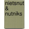 Nietsnut & Nutniks by Henk Den Haan