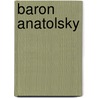 Baron Anatolsky door Philippe Delzenne