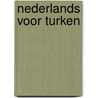 Nederlands voor Turken door Ria van der Knaap
