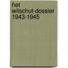 Het Wilschut-dossier 1943-1945 door Bert Willering