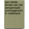Een lokale divisie van het eengemaakt octrooigerecht in Nederland by Ward Rougoor