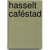 Hasselt caféstad door Jos Sterk