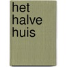 Het halve huis door Willemien van Lith
