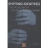 Shifting identities