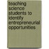Teaching science students to identify entrepreneurial opportunities