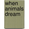 When animals dream door Onbekend
