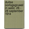 Duitse oorlogsgruwel in Aalst. 26 - 28 september 1914 door Peter d'Haeseleer