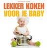 Lekker koken voor je baby door Sharon van Wieren