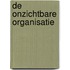 De onzichtbare organisatie