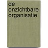 De onzichtbare organisatie door Gyuri Vergouw