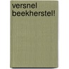 Versnel Beekherstel! by Unknown
