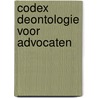 Codex deontologie voor advocaten by Unknown