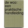 De WCO: een praktische handleiding by D. de Marez