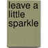 Leave a little sparkle