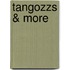 TangoZZs & More