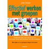 Effectief werken met groepen by John Visser