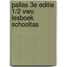 Pallas 3e editie 1/2 vwo Lesboek SCHOOLTAS door Onbekend
