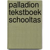 Palladion Tekstboek SCHOOLTAS door Onbekend
